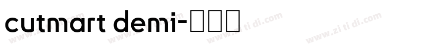 cutmart demi字体转换 cutmart demi字体转换